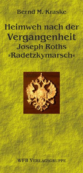 Heimweh nach der Vergangenheit: Joseph Roths "Radetzkymarsch" (Literarische Tradition) Contemporary literature