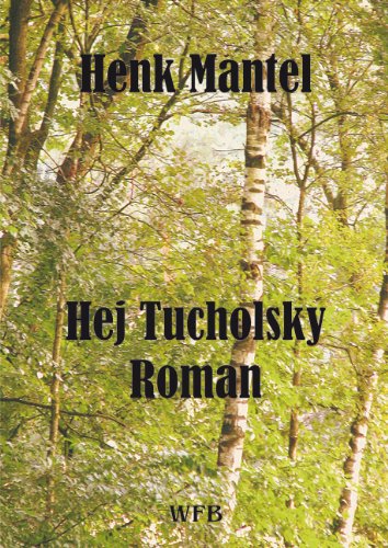 Hej Tucholsky: Roman Fiction