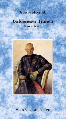 Bologneser Tränen: Ausgewählte Novellen Classics
