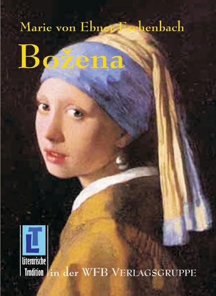 Bozena: Roman: Roman. Hrsg. u. m e. Nachw. v. Rudolf Wolff (Literarische Tradition) Classics