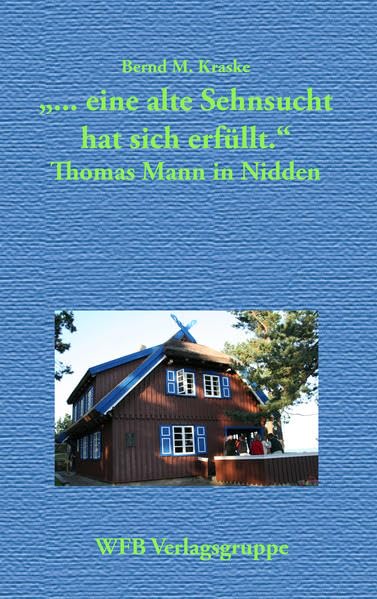 ... eine alte Sehnsucht hat sich erfüllt: Thomas Mann in Nidden Contemporary literature