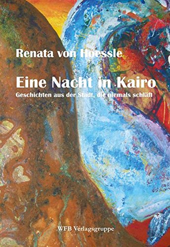 Eine Nacht in Kairo: Geschichten aus der Stadt, die niemals schläft book
