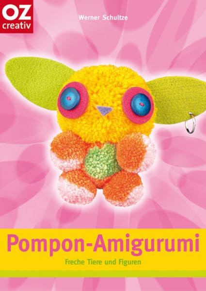 Pompon-Amigurumi: Freche Tiere und Figuren Manga