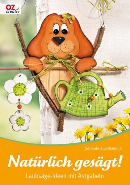 Natürlich gesägt!: Laubsäge-Ideen mit Astgabeln Hobbies & Crafts