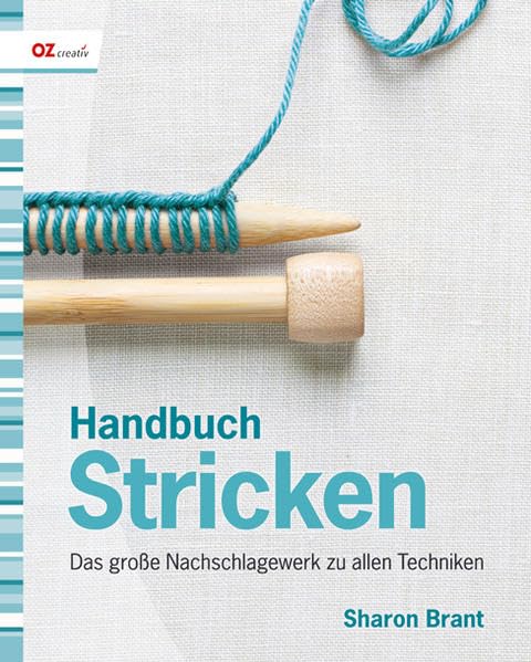 Handbuch Stricken: Das große Nachschlagewerk zu allen Techniken Hobbies & Crafts