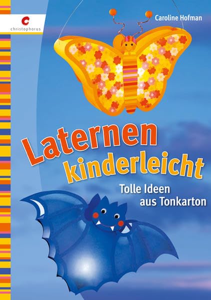 Laternen kinderleicht: Tolle Ideen aus Tonkarton Hobbies & Crafts
