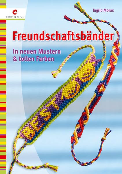 Freundschaftsbänder: In neuen Mustern & tollen Farben Hobbies & Crafts Books