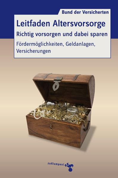 Leitfaden Altersvorsorge. Richtig vorsorgen und dabei sparen: Fördermöglichkeiten, Geldanlagen, Versicherungen Legal advice
