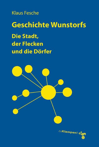 Geschichte Wunstorfs: Die Stadt, der Flecken und die Dörfer Books