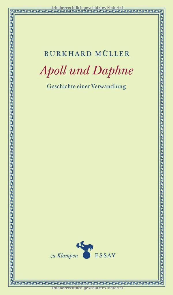 Apoll und Daphne: Geschichte einer Verwandlung (zu Klampen Essays) Philosophy