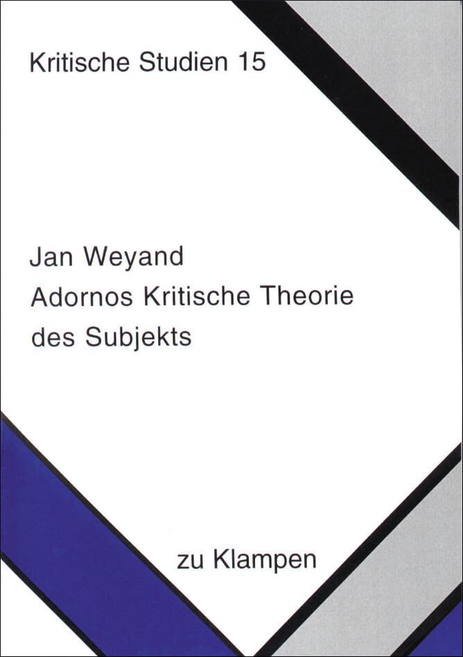 Adornos Kritische Theorie des Subjekts (Kritische Studien) Philosophy