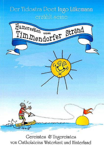 Humoresken vom Timmendorfer Strand: Gereimtes & Ungereimtes von Ostholsteins Waterkant und Hinterland Contemporary literature