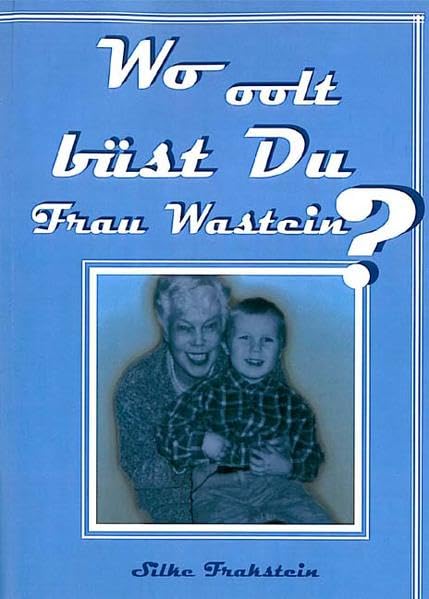 Wo oolt büst Du Frau Wastein? Contemporary literature