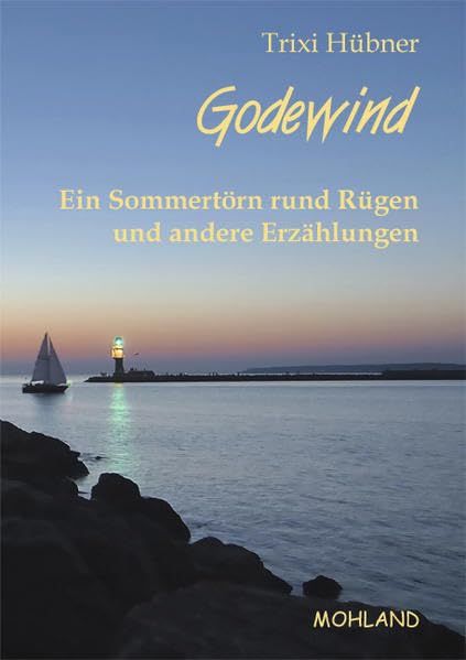 Godewind - Ein Sommertörn rund Rügen und andere Erzählungen Contemporary literature