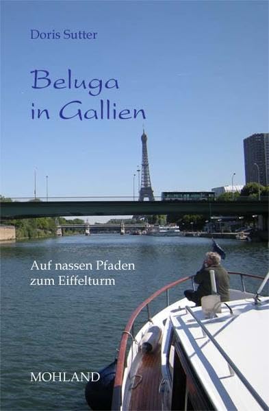 Beluga in Gallien. Auf nassen Pfaden zum Eiffelturm Contemporary literature