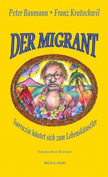 DER MIGRANT: Sarrazin häutet sich zum Lebenskünstler Humour & Satire