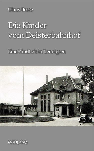Die Kinder vom Deisterbahnhof: Eine Kindheit in Bennigsen Contemporary literature