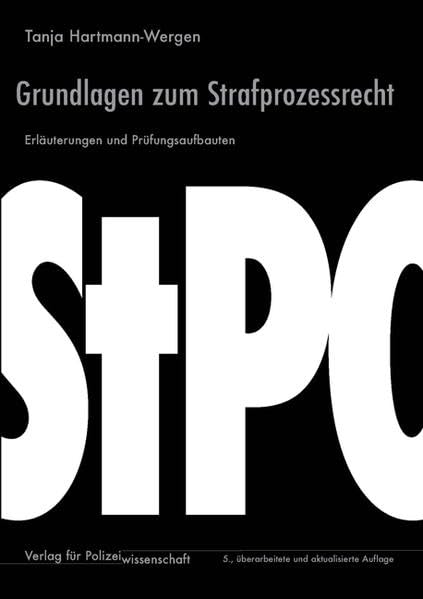 Grundlagen zum Strafprozessrecht: Erläuterungen und Prüfungsaufbauten Law