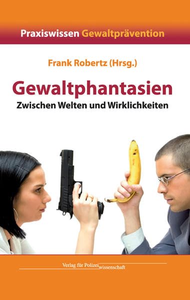 Gewaltphantasien: Zwischen Welten und Wirklichkeiten Psychology