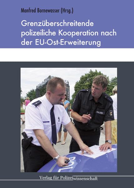 Grenzüberschreitende polizeiliche Kooperation nach der EU-Ost-Erweiterung Law