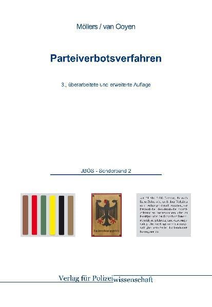Parteiverbotsverfahren: 3., überarbeitete und erweiterte Auflage (Jahrbuch öffentliche Sicherheit / Sonderbände) Law