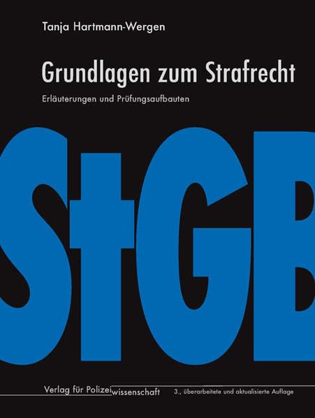 Grundlagen zum Strafrecht: Erläuterungen und Prüfungsaufbauten Law