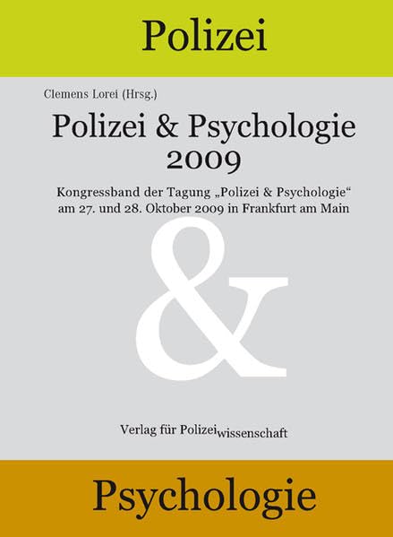 Polizei & Psychologie 2009: Kongressband der Tagung „Polizei & Psychologie“ am 27. & 28. Oktober 2009 in Frankfurt am Main (Schriftenreihe Polizei & Wissenschaft) Law