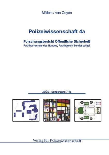 Polizeiwissenschaft: Band 4a: Forschungsbericht Öffentliche Sicherheit Fachhochschule des Bundes, Fachbereich Bundespolizei (Jahrbuch öffentliche Sicherheit / Sonderbände) Law