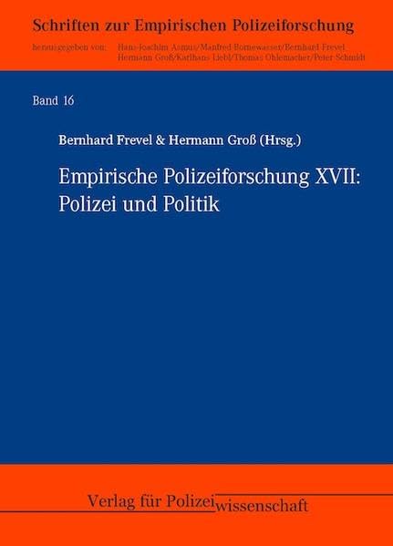 Empirische Polizeiforschung XVII: Polizei und Politik Law