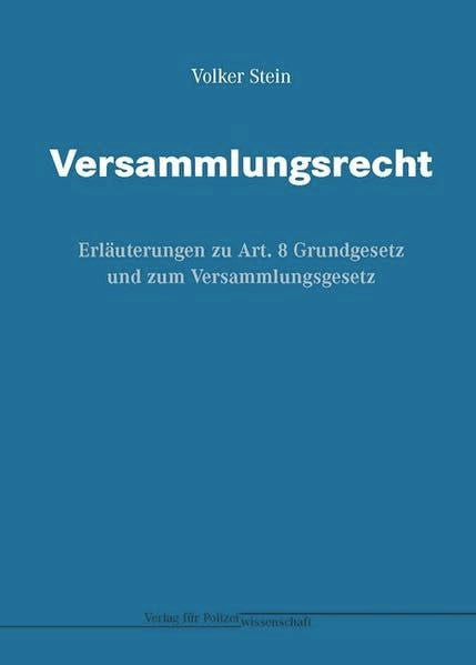 Versammlungsrecht: Erläuterungen zu Art. 8 Grundgesetz und zum Versammlungsgesetz Law