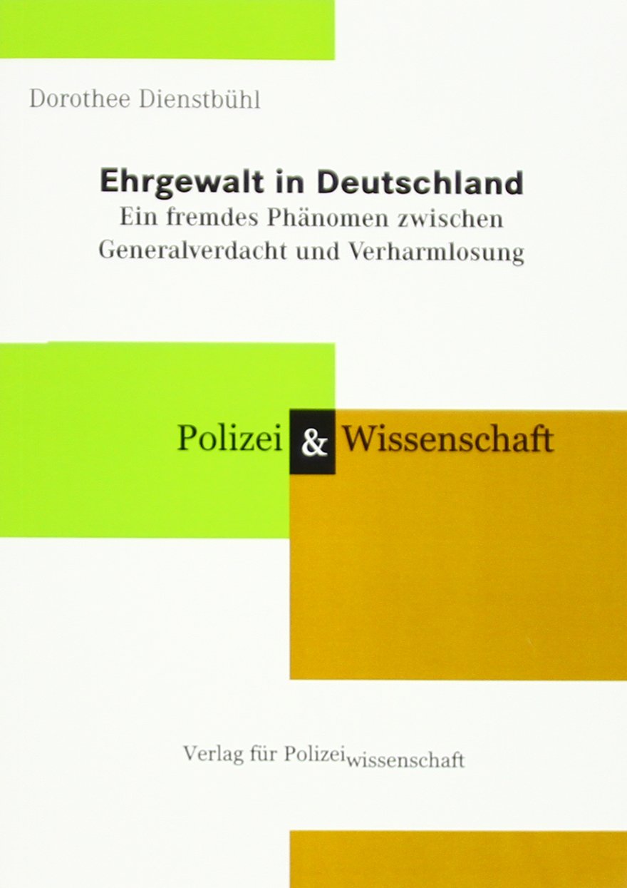 Ehrgewalt in Deutschland: Ein fremdes Phänomen zwischen Generalverdacht und Verharmlosung Psychology