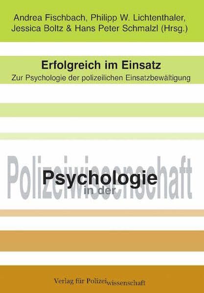 Erfolgreich im Einsatz: Zur Psychologie der polizeilichen Einsatzbewältigung Law