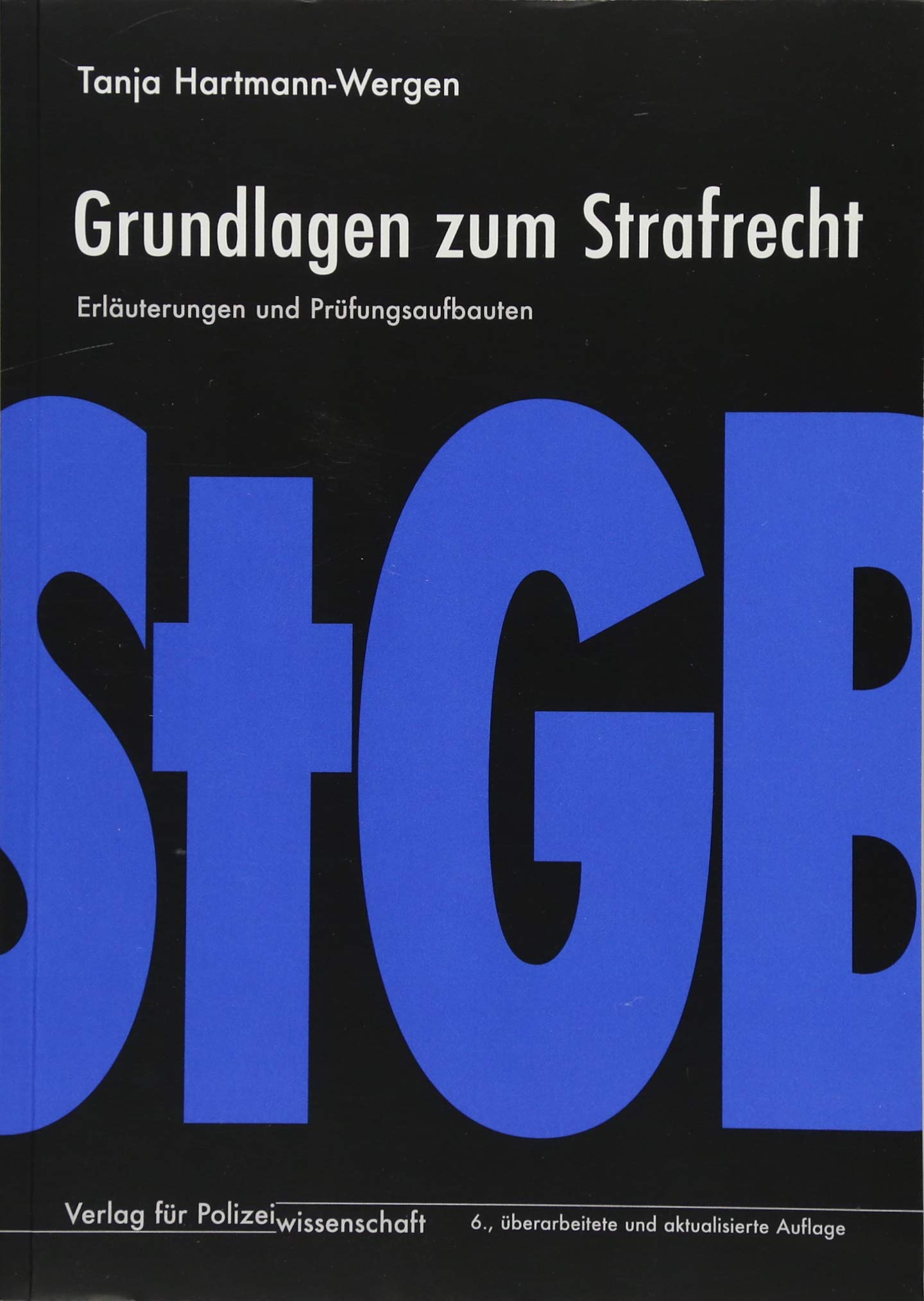 Grundlagen zum Strafrecht: Erläuterungen und Prüfungsaufbauten Law