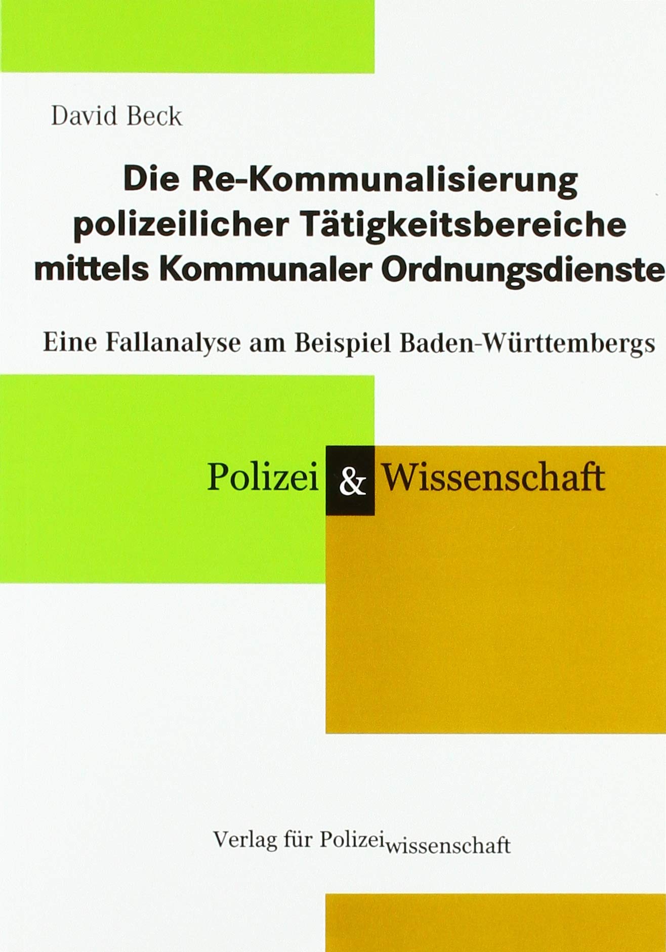 Die Re-Kommunalisierung polizeilicher Tätigkeitsbereiche mittels Kommunaler Ordnungsdienste Law