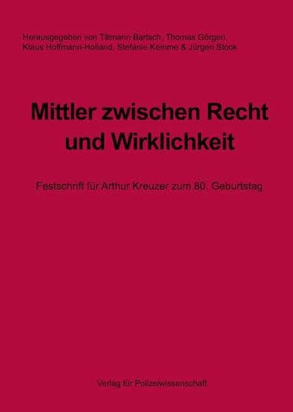 Mittler zwischen Recht und Wirklichkeit: Festschrift für Arthur Kreuzer zum 80. Geburtstag Law