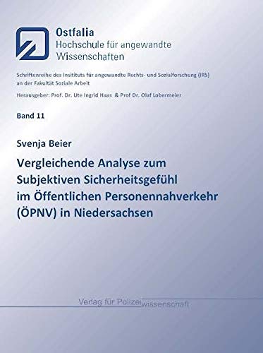 Vergleichende Analyse zum Subjektiven Sicherheitsgefühl im Öffentlichen Personennahverkehr (ÖPNV) in Niedersachsen Law