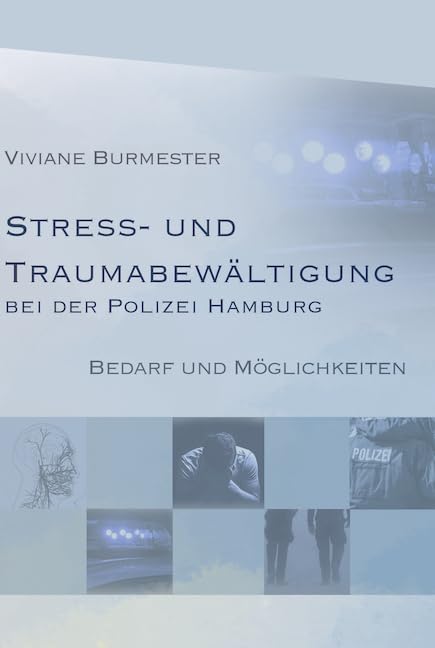 Stress und Traumabewältigung bei der Polizei Hamburg: Bedarf und Möglichkeiten Medicine