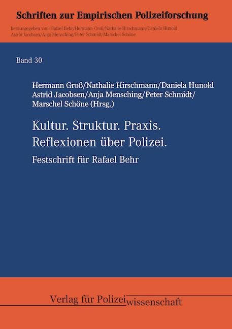 Kultur. Struktur. Praxis.: Reflexionen über Polizei. Festschrift für Rafael Behr (Empirische Polizeiforschung) Law
