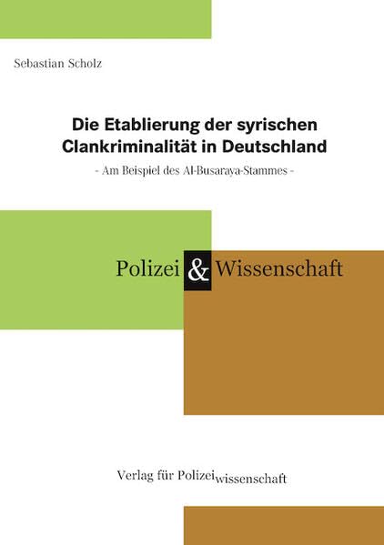 Die Etablierung der syrischen Clankriminalität in Deutschland Law