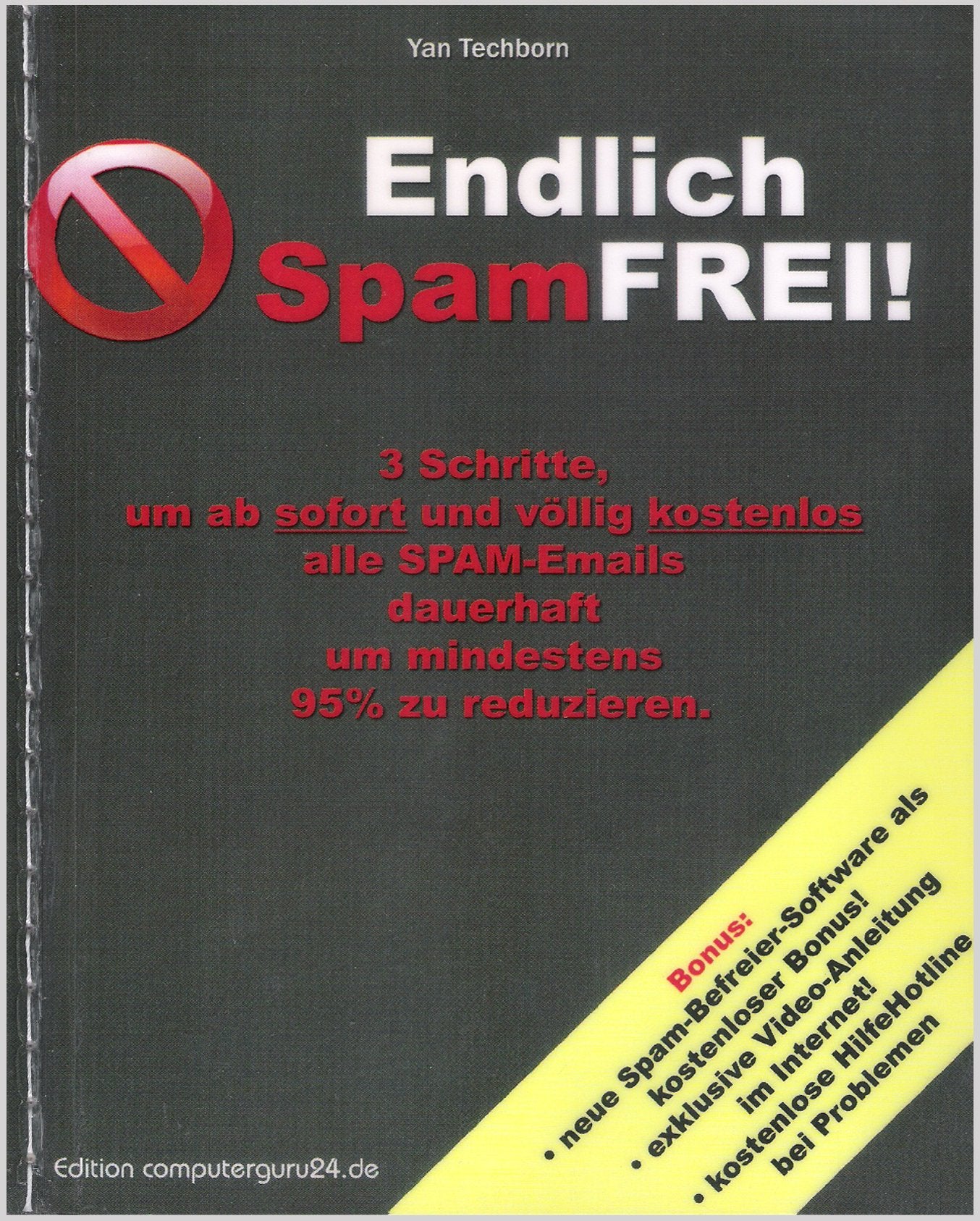 Endlich SpamFREI! 3 Schritte, um ab sofort und völlig kostenlos alle SPAM-Emails dauerhaft um mindestens 95% zu reduzieren.: 3 Schritte um ab sofort ... um mindestens 95 Prozent zu reduzieren Computer Science