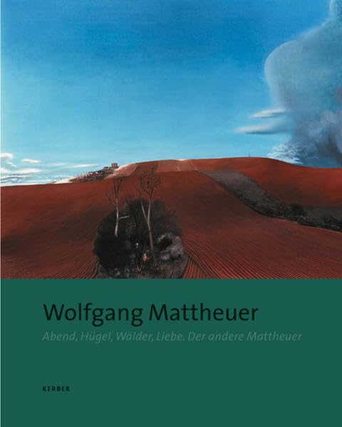 Wolfgang Mattheuer: Abend, Hügel, Wälder, Liebe. Der andere Mattheuer Film, Art & Culture