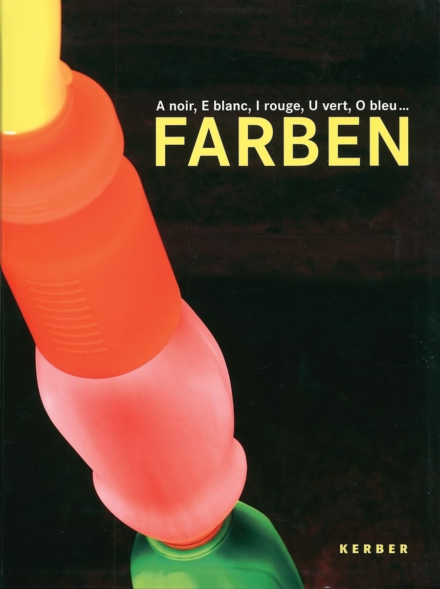 A noir, E blanc, I rouge, U vert, O bleu – FARBEN Photography