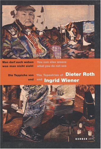 Man darf auch weben was man nicht sieht: Die Teppiche von Dieter Roth und Ingrid Wiener Film, Art & Culture