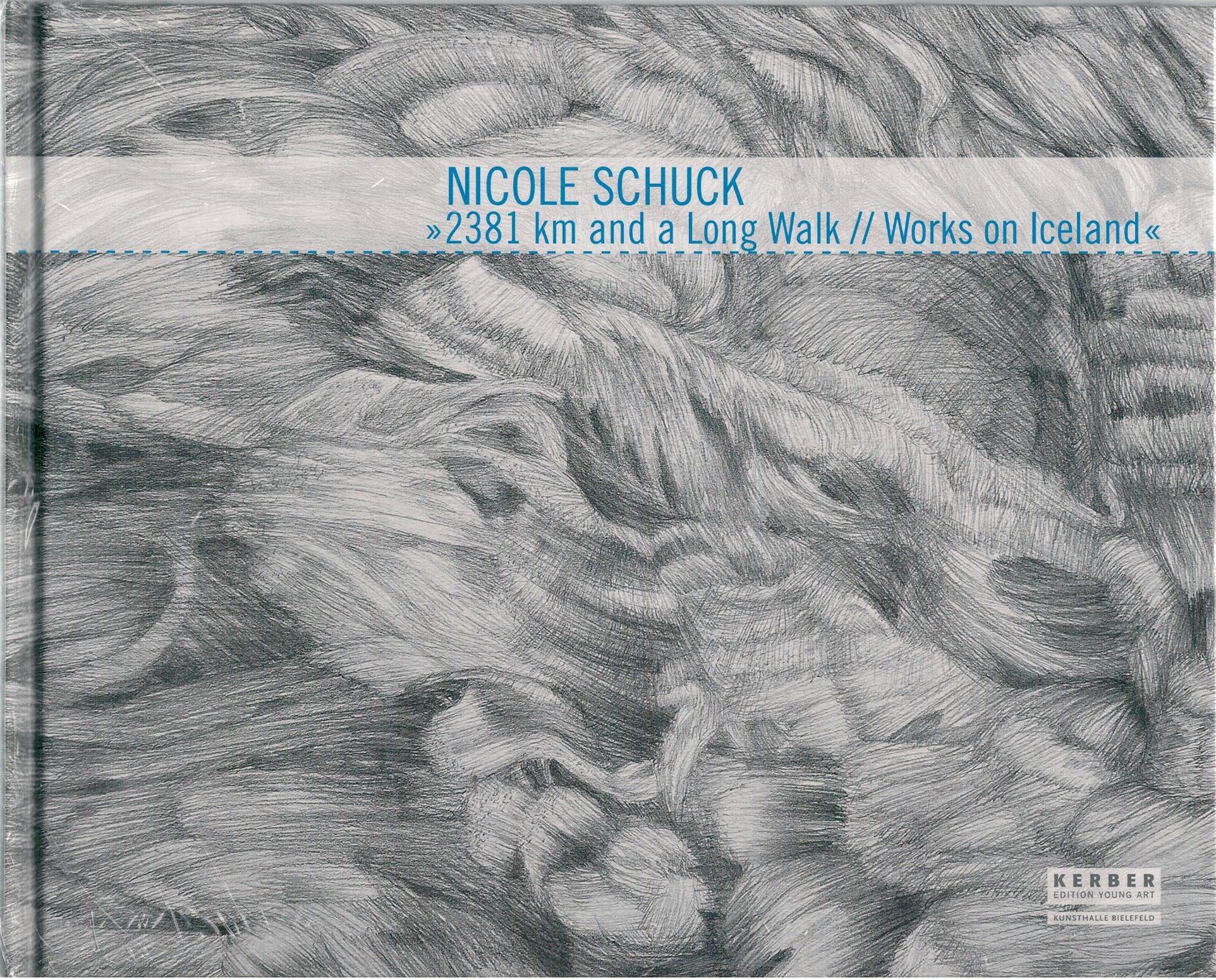 Nicole Schuck: 2381 km and a long walk /Works on Iceland (Edition Young Art) Film, Art & Culture