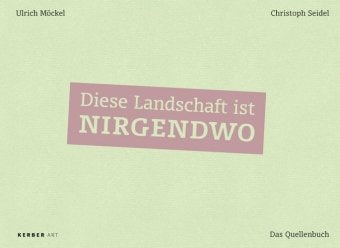Ulrich Möckel und Christoph Seidel: Diese Landschaft ist NIRGENDWO. Band 1: Das Quellenbuch Film, Art & Culture