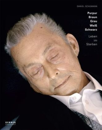 Daniel Schumann: Purpur Braun Grau Weiß Schwarz. Leben im Sterben Photography