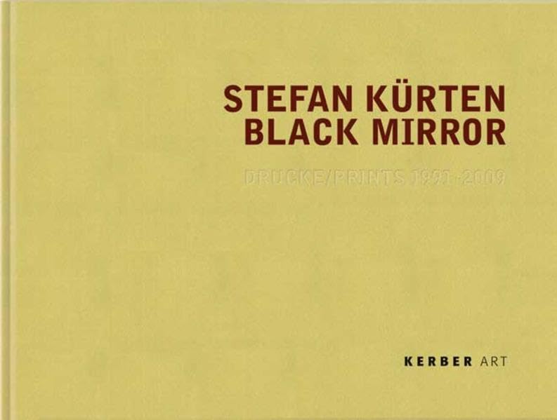 Stefan Kürten. Black Mirror: Drucke 1991-2009 Film, Art & Culture