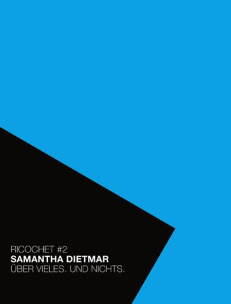 Ricochet #2: Samantha Dietmar: Über Vieles. Über Nichts (Edition Young Art) Film, Art & Culture