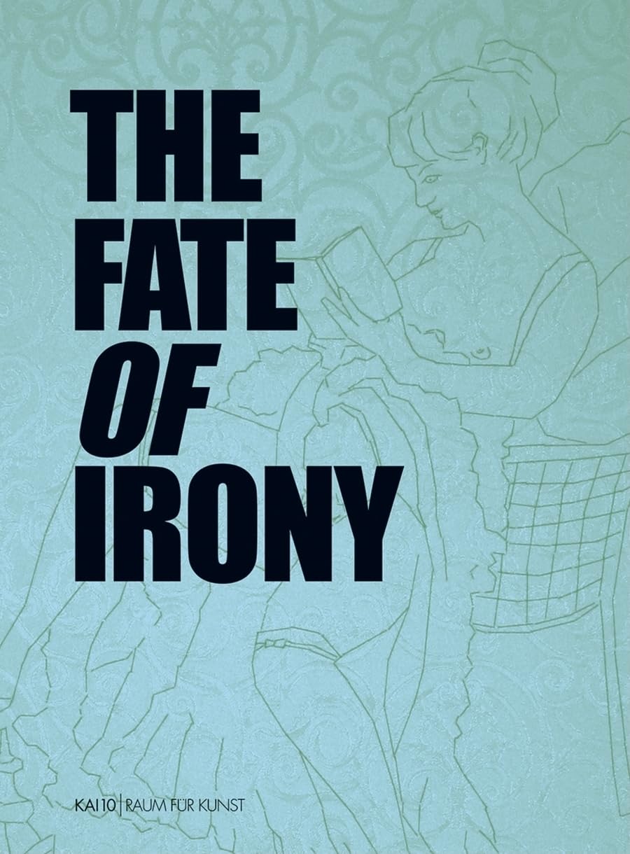 The Fate of Irony (Edition Young Art) Film, Art & Culture
