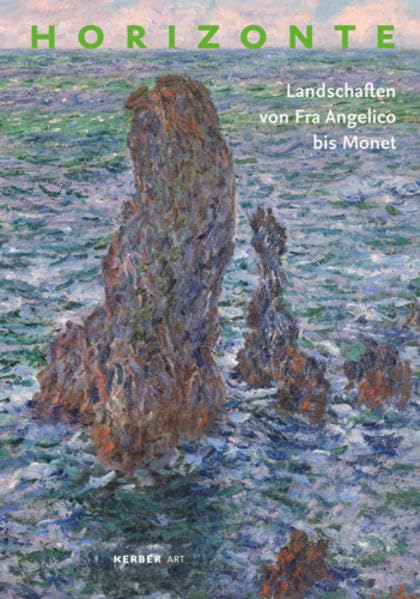 Horizonte: Landschaften von Fra Angelico bis Claude Monet: Landschaften von Fra Angelico bis Monet Film, Art & Culture